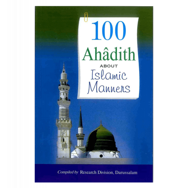 100 Ahadith about Islamic Manners