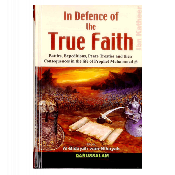 In Defence of the True Faith : From Al - Bidayah wan - Nihayah