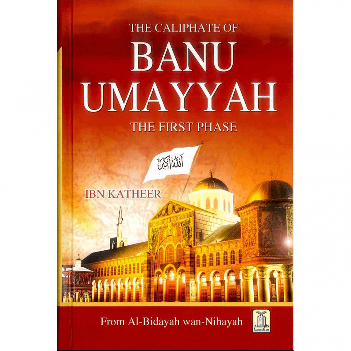 Banu Umayyah : From Al - Bidayah wan - Nihayah (Darussalam)