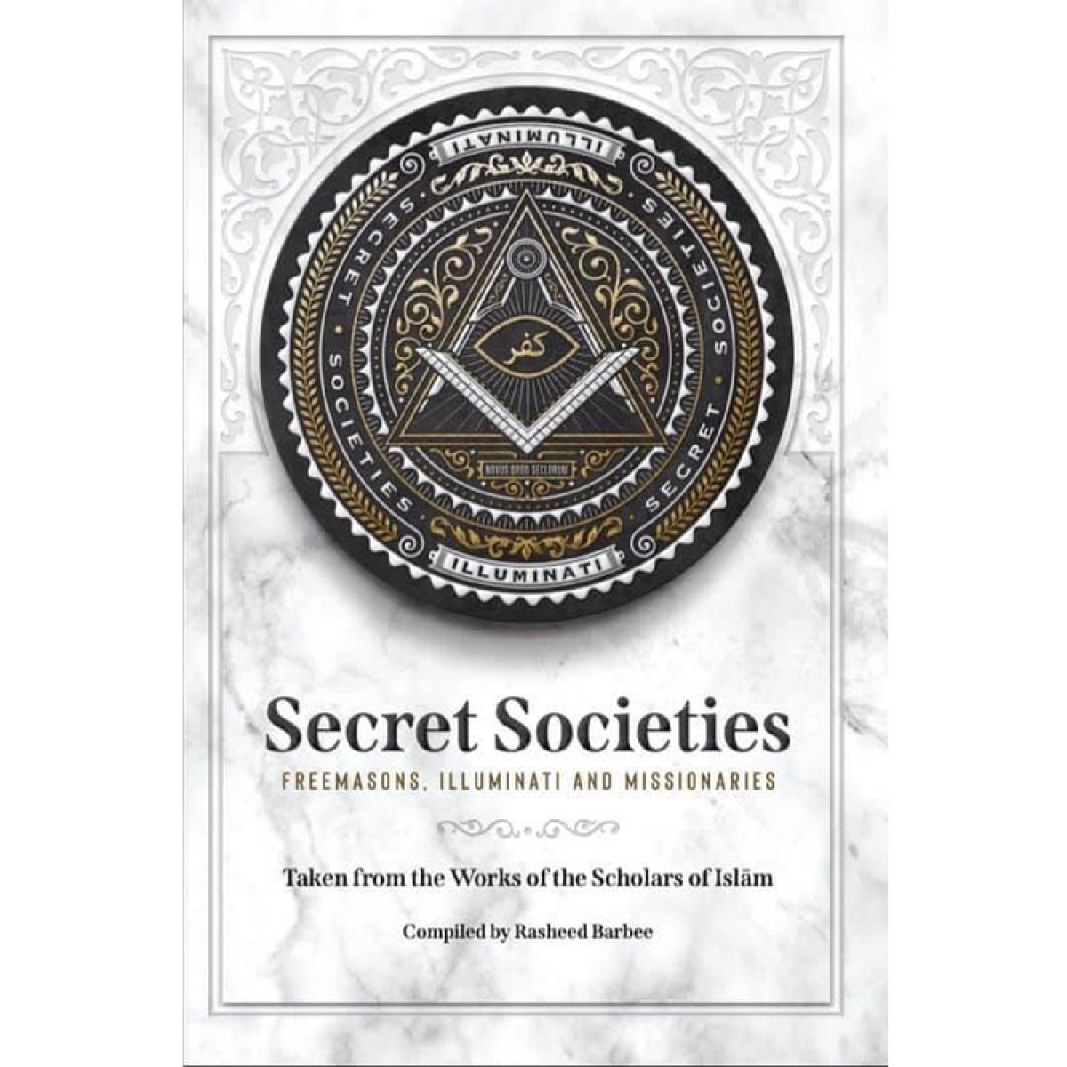 Secret Societies Freemasons Illuminati And Missionaries Taken From The Work Of The Scholars