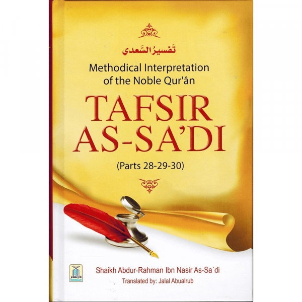 Tafsir As-Sadi (Parts 28-29-30) Methodical Interpretation Of The Noble Quran