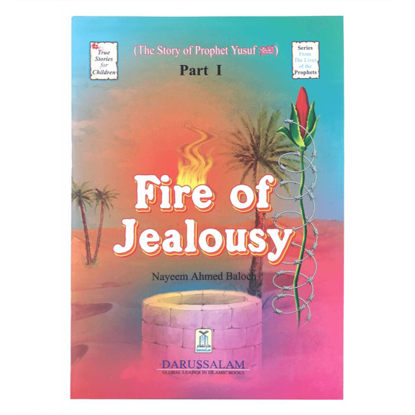 The Story of Prophet Yusuf Part I "Fire of jealousy"