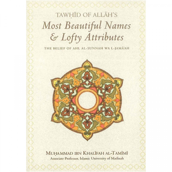 Tawhid Of Allah's Most Beautiful Names & Lofty Attributes