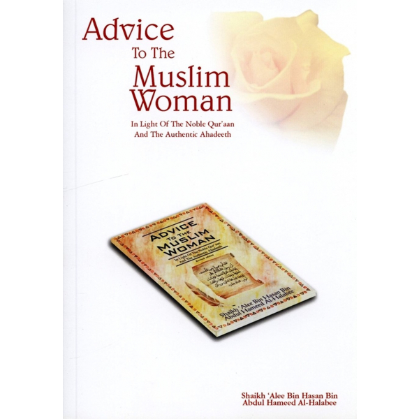 Advice to the muslim woman