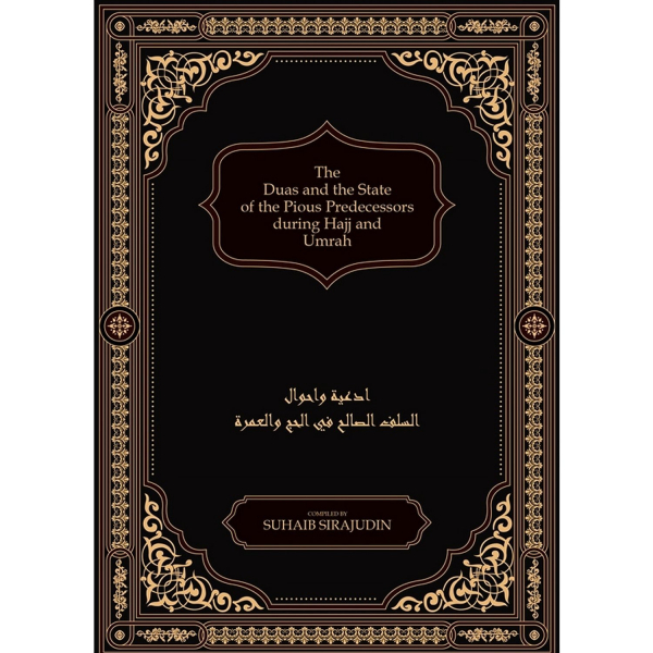 The Duas and the State of the Pious Predecessors during Hajj and Umrah