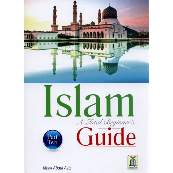 Islam A Total Beginners Guide Part Two