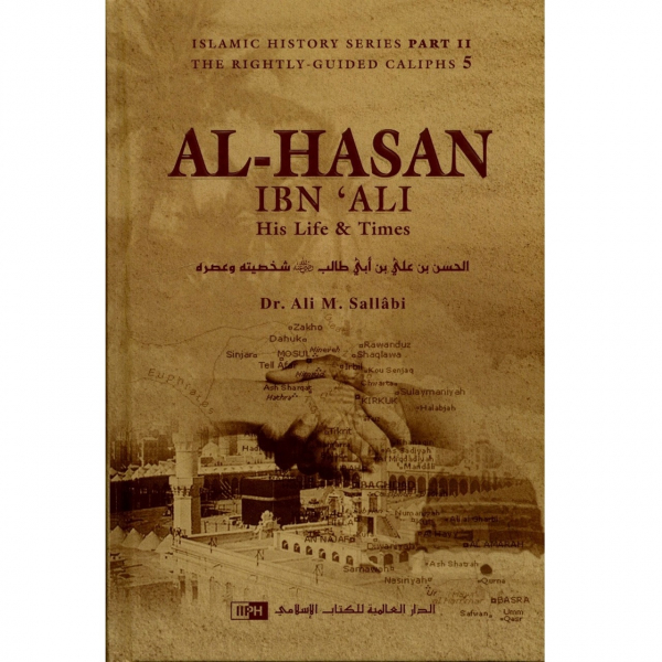 Al - Hasan Ibn Ali His Life & Times (IIPH)