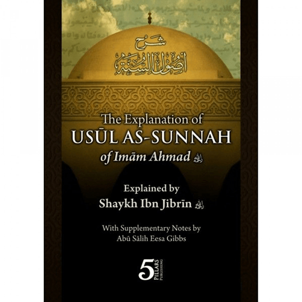 The Explanation of Usul As- Sunnah of Imam Ahmed