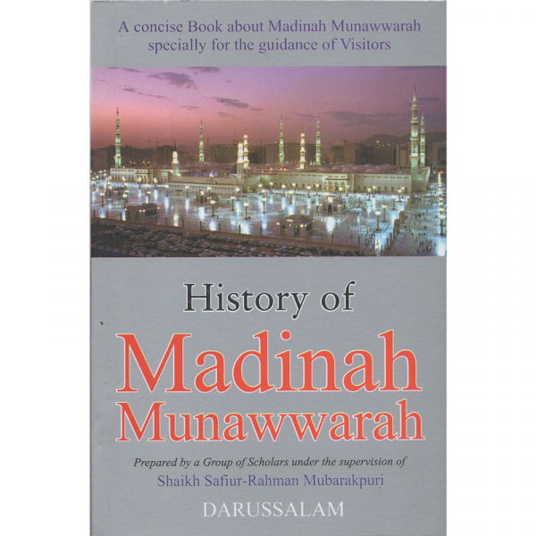 History Of Madinah Munawwarah (Darussalam)