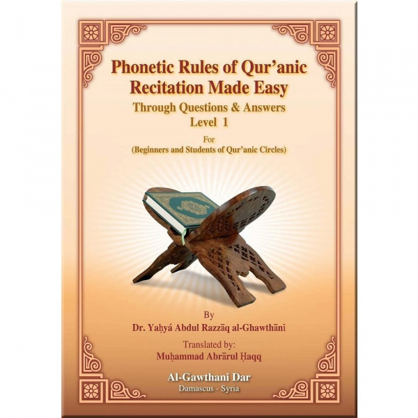 Phonetic Rules of Qur’anic Recitation Made Easy Through Question and Answers Level 1