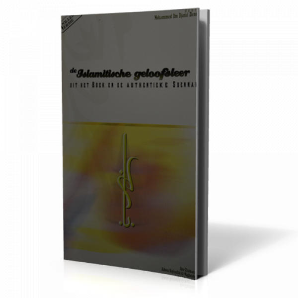 De Islamitische geloofsleer uit het boek en de authentieke Soenna