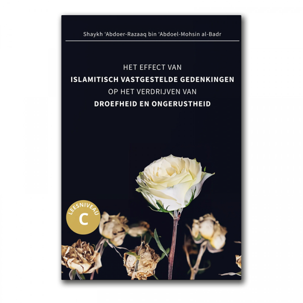 Het Effect Van Islamitisch Vastgestelde Gedenkingen op het Verdrijven van Droefheid en Ongerustheid