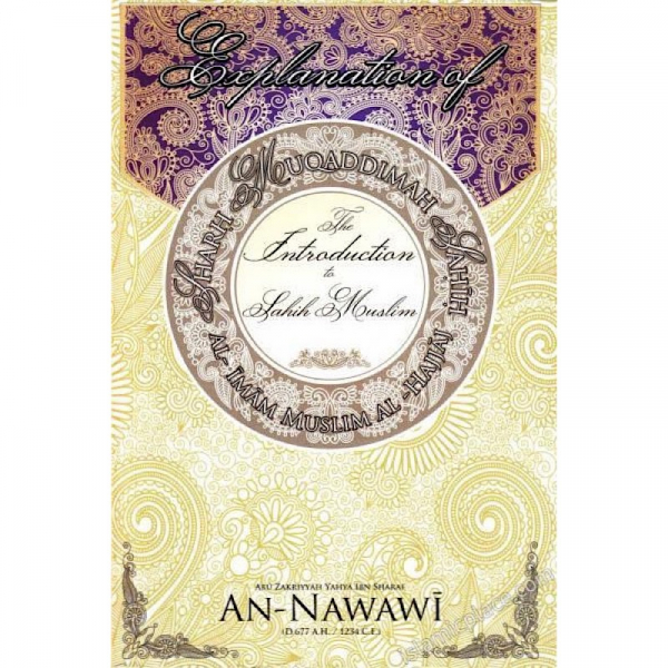 Explanation of Sharh Muqaddimah Sahih Al-Imam Muslim Al-Hajjaj The Introduction To Sahih Muslim