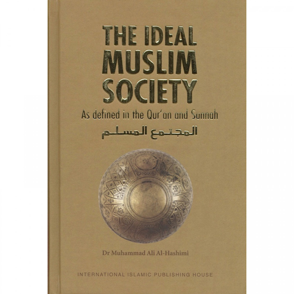 The Ideal Muslim Society (Hardcover)
