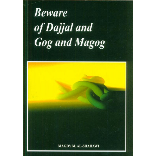 Beware Of Dajjal And Gog Magog