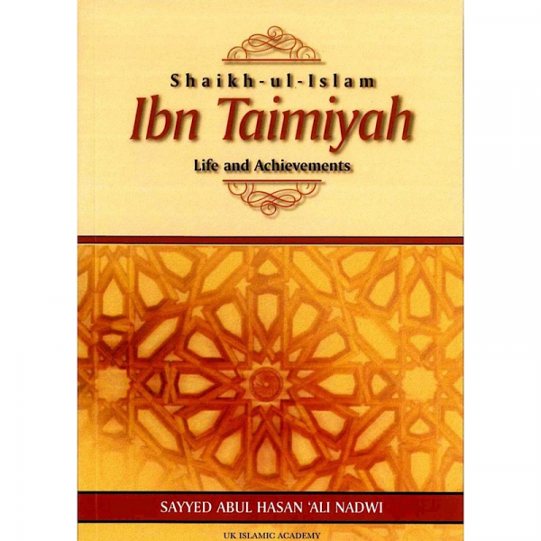 Shaikh-ul-Islam Ibn Taimiyah Life and Achievements