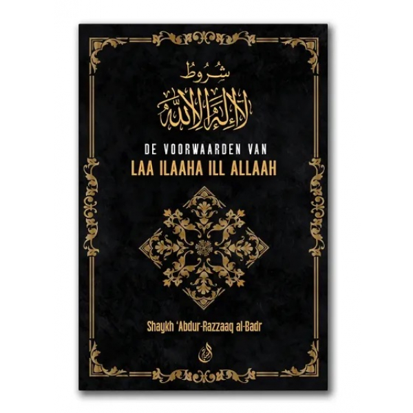 De voorwaarden van Laa Ilaaha Ill Allaah