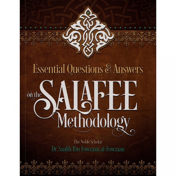 Essential Questions & Answers On The Salafee Methodology
