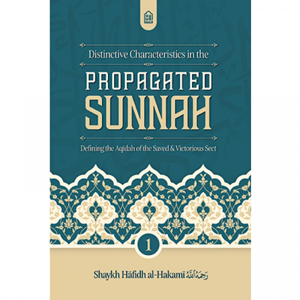 Distinctive Characteristics In The Propagated Sunnah Defining The Aqidah Of The Saved & Victorious Sect (Vol 1) (Softcover)