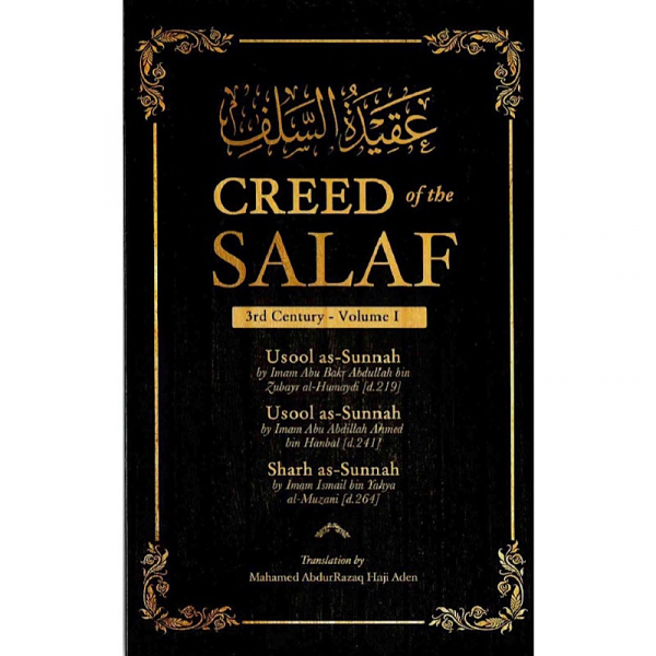 Creed of the Salaf 3rd Century Volume 1 Usool as-Sunnah by Imam Abu Bakr Abdullah bin Zubayr al-Humaydi