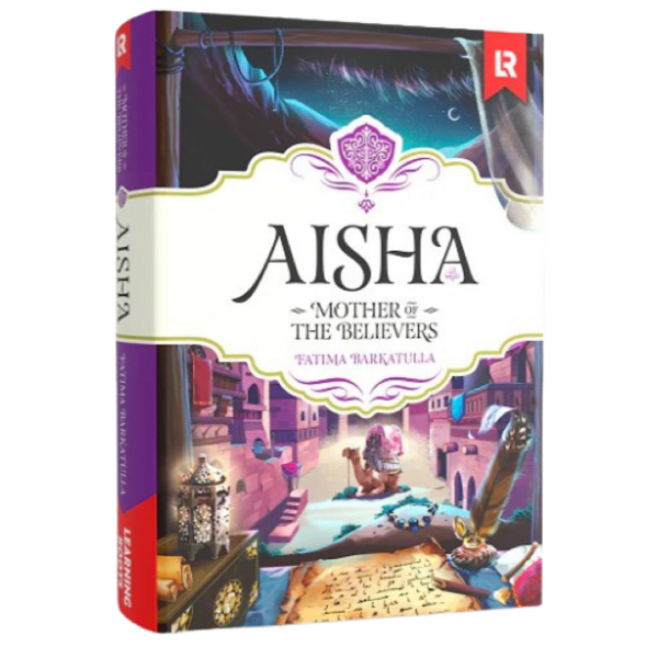 Aisha Mother Of The Believers (Hardcover) Learning Roots