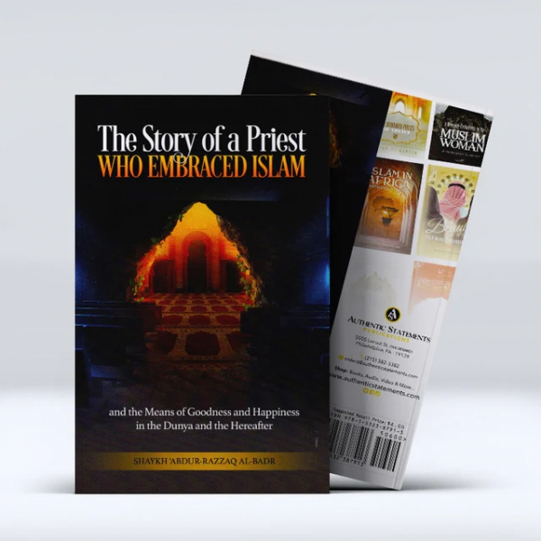 The Story of a Priest Who Embraced Islam by Shaykh Abdurrazzaq Al-Badr